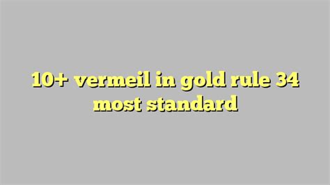 vermeil rule 34